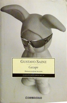 GAZAPO (SPANISH EDITION) By Gustavo Sainz, 1ra Ed. 2007, Editorial DeBolsillo VG