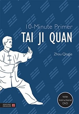 10-MINUTE PRIMER TAI JI QUAN (10-MINUTE PRIMERS) By Zhou Qingjie & Foreign VG