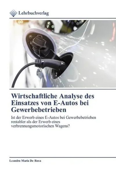 Leandro Maria De Rosa | Wirtschaftliche Analyse Des Einsatzes Von E-Autos Bei...-image