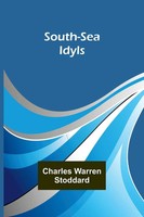 South-Sea Idyls | Charles Warren Stoddard | Taschenbuch | Paperback | Englisch
