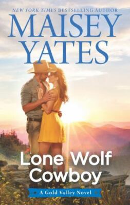 Lone Wolf Cowboy; A Gold Valley Novel, 7 - paperback, Maisey Yates, 1335474641