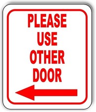 Please use other door Left Arrow Aluminum Composite Sign