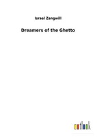 Israel Zangwill | Dreamers Of The Ghetto | Buch | Englisch (2017) | 372 S.