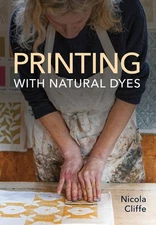 Printing with Natural Dyes by Cliffe