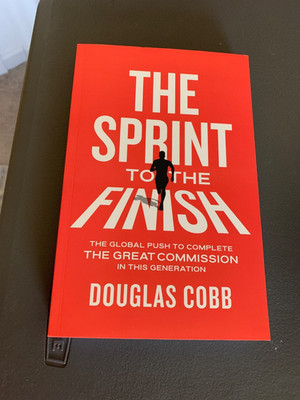 The Sprint to the Finish: The Global Push to Complete the... by Douglas Cobb
