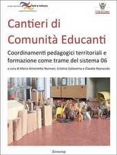 Cantieri di Comunità Educanti. Coordinamenti pedagogici territoriali e for...