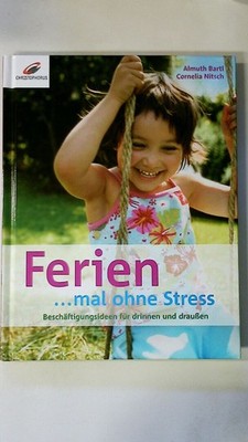 87073 Almuth Bartl FERIEN ... MAL OHNE STRESS Beschäftigungsideen für drinnen