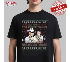 All I Want For Christmas Is Biscuits and Whores Shirt, Cowboy Movie T-Shirt