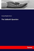The Sabbath Question George Blagden Bacon