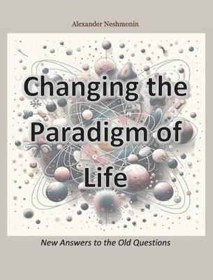 Alexander Neshmonin Changing the Paradigm of Life (Paperback) (UK IMPORT)