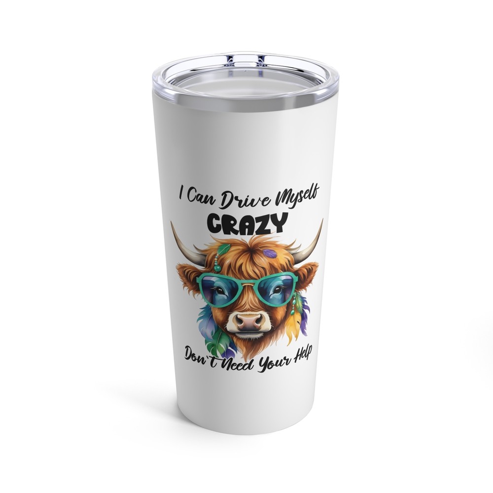 I Drive Myself Crazy Don't Need Your Help Highland Cow Tumbler 20oz