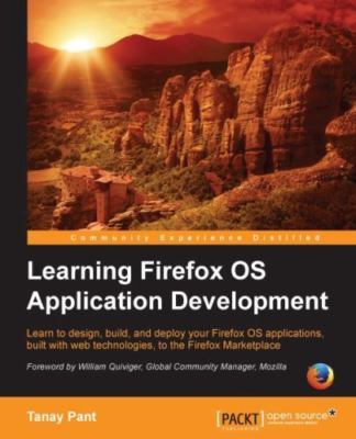 Learning Firefox OS Application Development, Paperback by Pant, Tanay, Brand ...