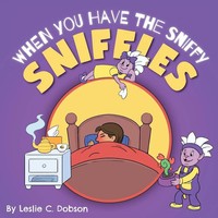 Leslie C. Dobson | When You Have The Sniffy Sniffles | Taschenbuch | Englisch