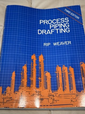 Vintage Process Piping Process Piping Drafting By Rip Weaver 3rd Edition 1991