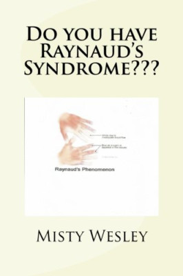 Do You Have Raynaud's Syndrome - Paperback NEW Wesley, Misty L 28/05/2016