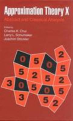 Approximation Theory X: Wavelets, Splines, and Applications 2002 Hardcover