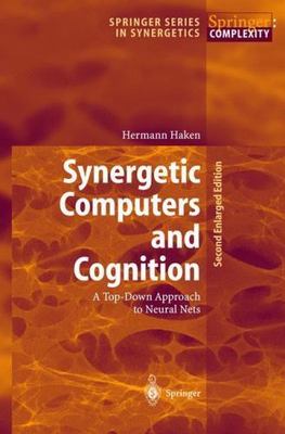 Synergetic Computers and Cognition : A Top-Down Approach to Neural Nets, Hard...