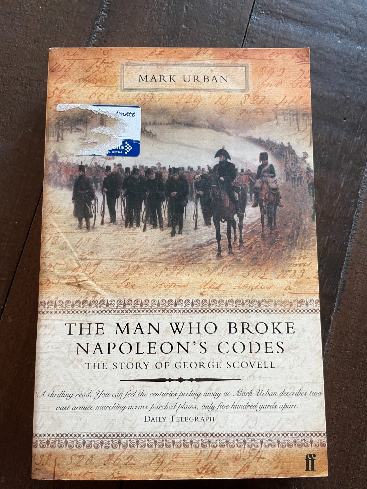 The Man Who Broke Napoleon's Codes The Story of George Scovell PB Mark Urban