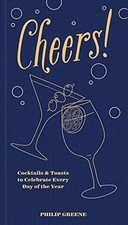 Cheers!: Cocktails & Toasts to Celebrate Every Day of the Year - A Cocktail Boo