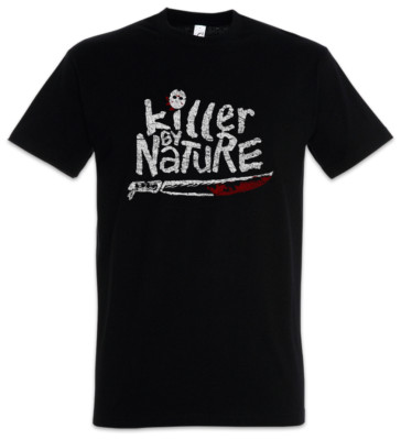 Killer By Nature T-Shirt Friday the Knife Fun 13th Jason Blood Halloween
