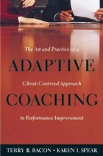 Adaptive Coaching: The Art and Practice of a Client-Centered Approac - VERY GOOD