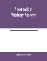 Septimus Sisson | A Text-Book Of Veterinary Anatomy | Taschenbuch | Englisch