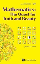 Mathematics: The Quest For Truth And Beauty b...