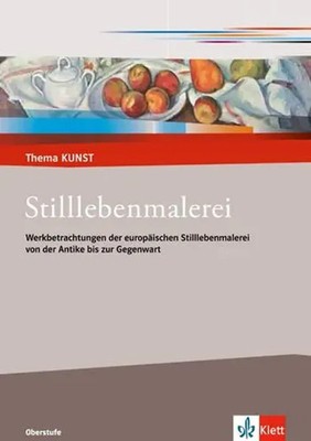 Thema Kunst Sekundarstufe II. Stillleben | Wolfgang/Rau, Anselm Uhlig | 64 S.