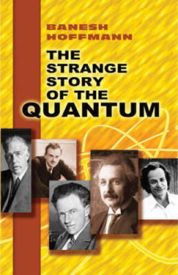 #ad The Strange Story of the Quantum Paperback By Hoffmann Banesh VERY GOOD $4.89