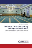 Glimpses Of Arabic Literary Heritage In Tamil Nadu K M A Ahamed Zubair Buch 2024