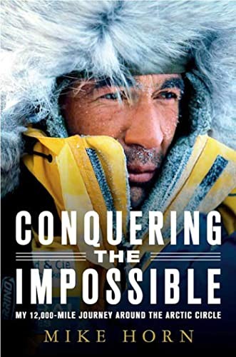 Conquering the Impossible,Mike Horn