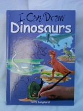 I CAN DRAW DINOSAURS By Amanda-longhurst-terry-o-neil - Hardcover  BRAND NEW 