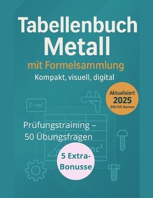Tabellenbuch Metall: mit Formelsammlung, Kompakt, anschaulich, digital by Matthe
