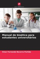 Omar Fernando Becerra Partida | Manual De BioéTica Para Estudantes...