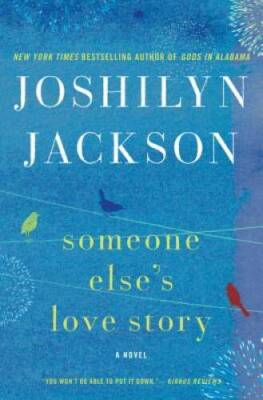 Someone Else's Love Story: A Novel - Hardcover By Jackson, Joshilyn - VERY GOOD