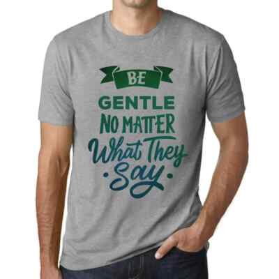 Herren Grafik T-Shirt Sei sanft egal was sie sagen   Be Gentle No Matter What