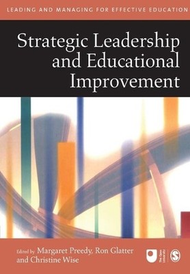 Strategic Leadership and Educational Improvement (P by Christine Wise 0761940588