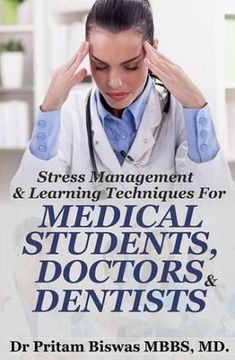 Stress Management & Learning Techniques for Medical Students, Doctors, Dentists