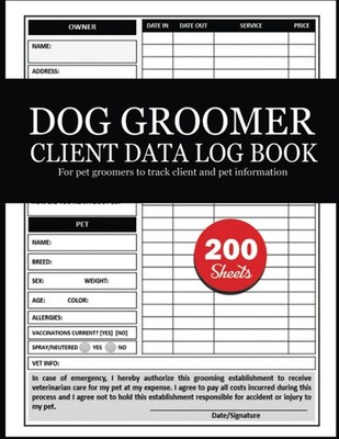 Dog Groomer Client Data Log Book: 200 Sheets Pet Grooming Client Profile Serice