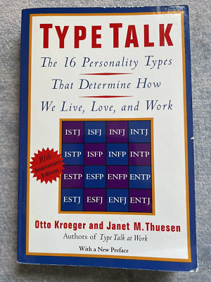 Type Talk: The 16 Personality Types That Determine How We Live, Love, and Work