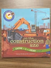 On the Construction Site [A Shine-A-Light Book ] by Brown, Carron , Hardcover