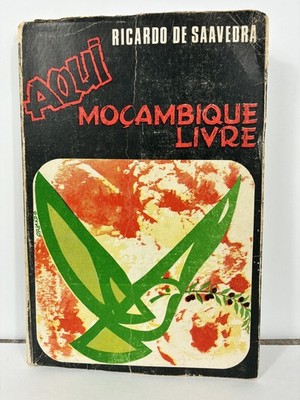 Aqui Moçambique Livre Ricardo de Saavedra 1975 Livraria Moderna Second Edition
