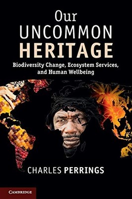 Our Uncommon Heritage : Biodiversity Change, Ecosystems, and Human Well-Being...