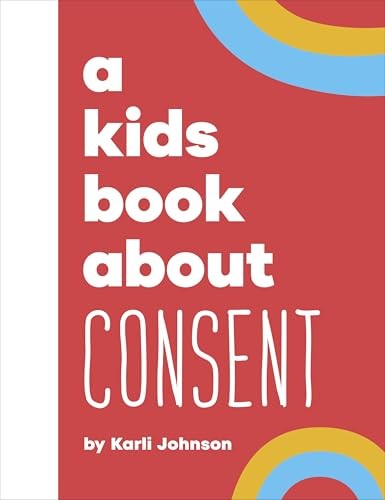 A Kids Book about Consent. Johnson, Johnson, 9780241743331 Fast Free Shipping** - Image 6