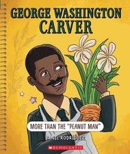 George Washington Carver: More Than the Peanut Man (Bright Minds) by Janel Rodri