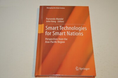 Smart Technologies for Smart Nations : Perspectives from the Asia-pacific Reg...