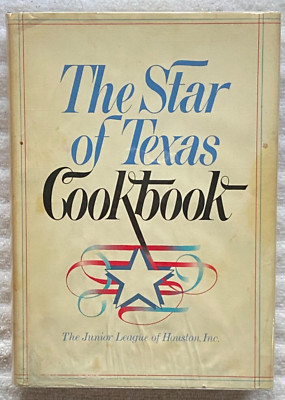 THE STAR OF TEXAS COOKBOOK Junior League Of Houston HC/DJ (in mylar) STATED 1stE