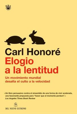 ELOGIO DE LA LENTITUD/ THE POWER OF SLOW (SPANISH EDITION) By Carl Honore