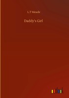 L. T Meade | Daddy's Girl | Buch | Englisch (2020) | 200 S. | Outlook Verlag