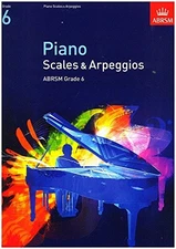 Piano Scales & Arpeggios, Grade 6 (ABRSM Scales & Arpeggi... by ABRSM 1860969186